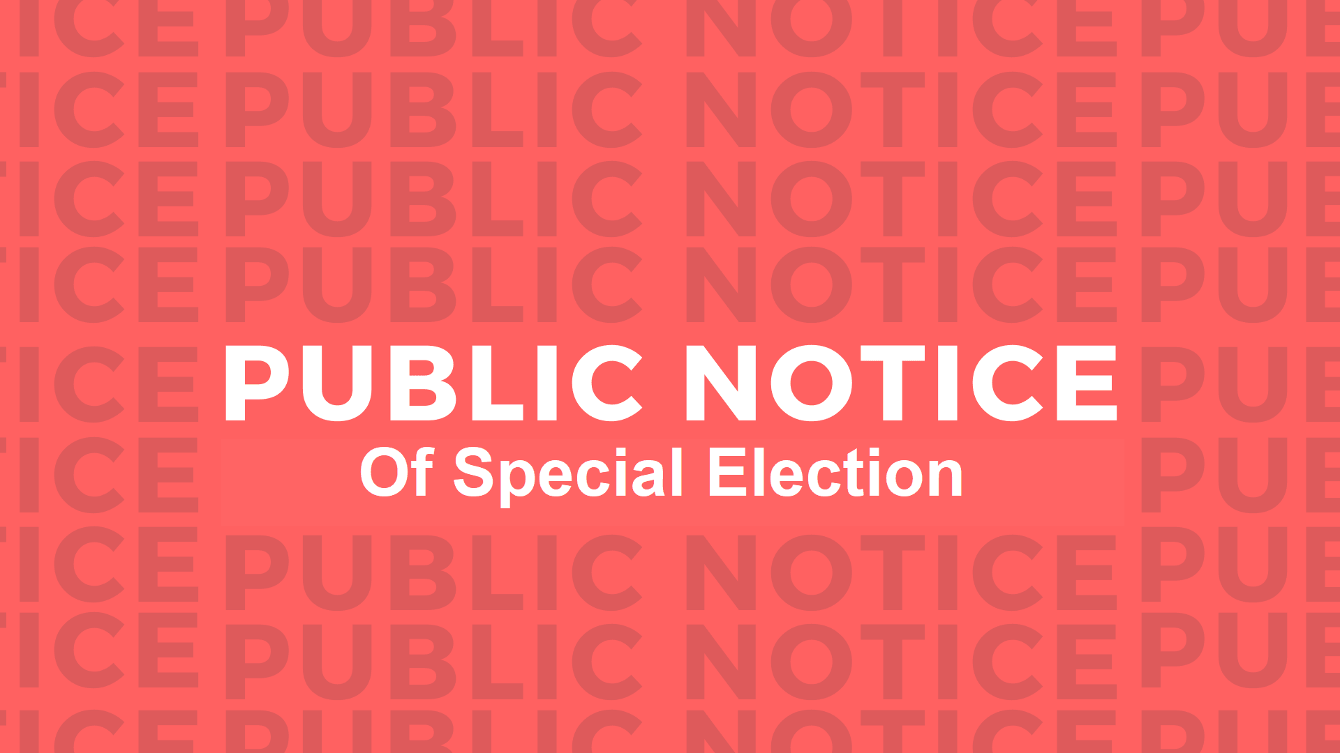 PUBLIC NOTICE OF SPECIAL ELECTION